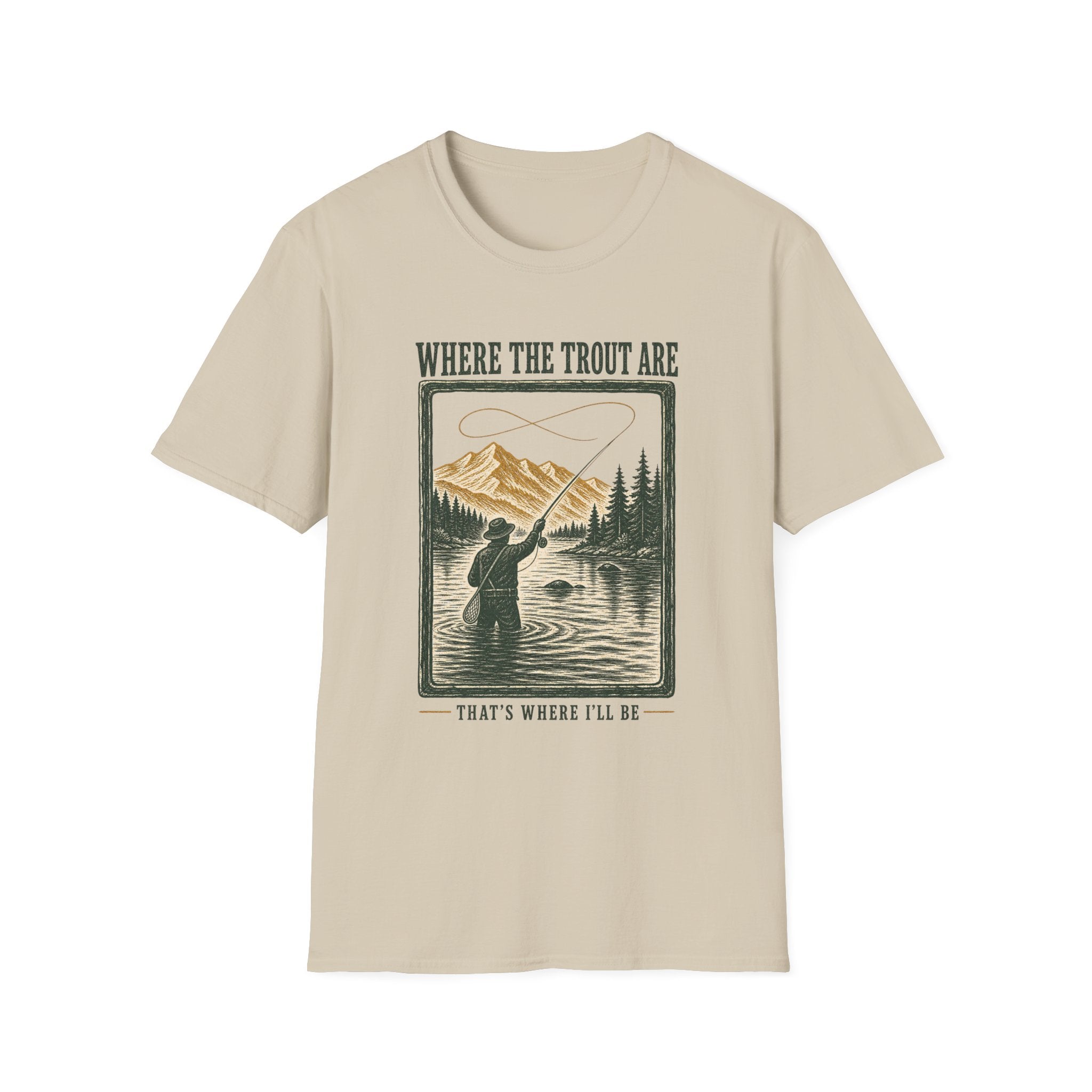 Where Trout Are - Fishing Graphic T-Shirt
