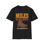 Miles on My Boots - Hiking Graphic T-Shirt
