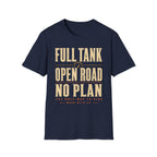 Full Tank, Open Road, No Plan - Motorcycles Graphic T-Shirt