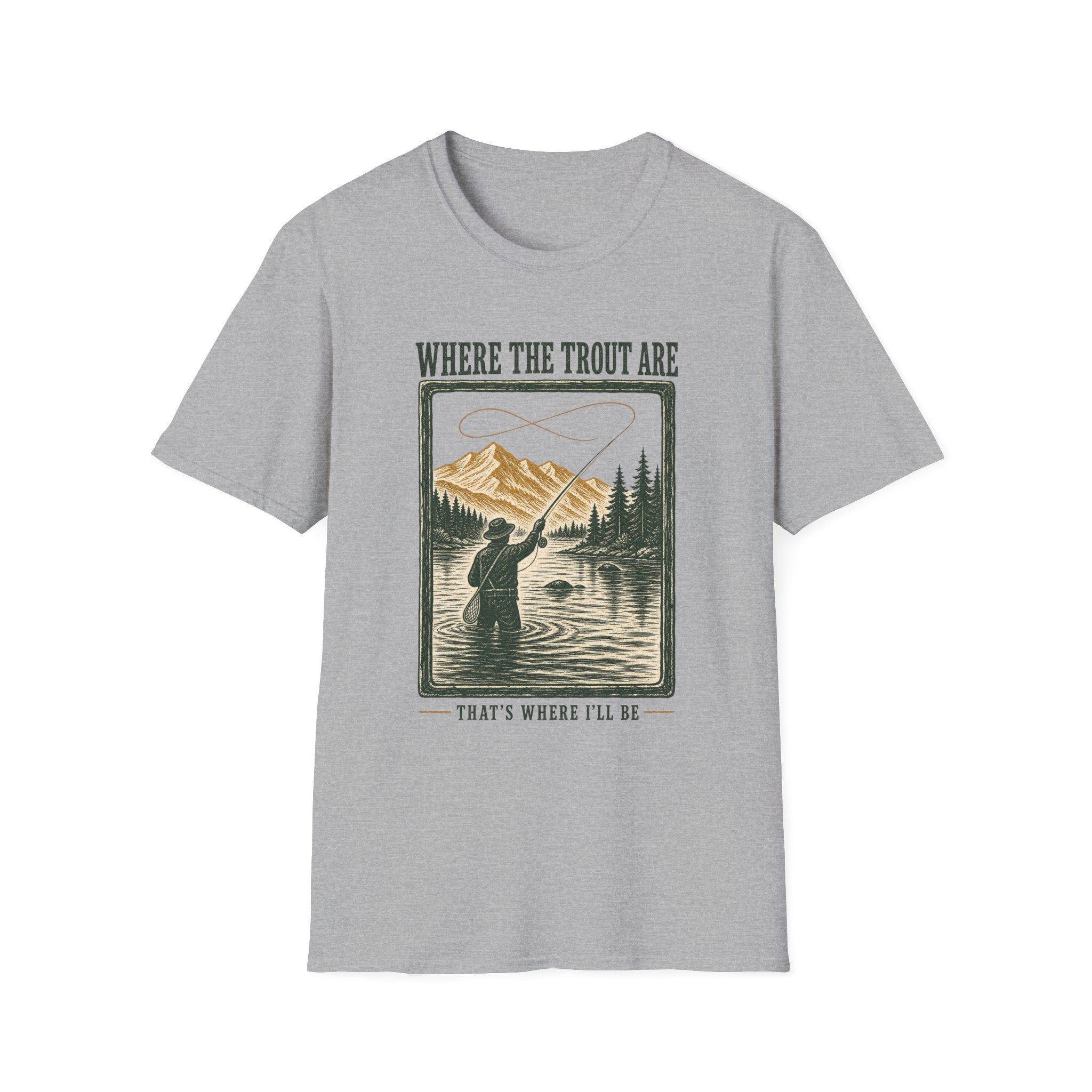 Where Trout Are - Fishing Graphic T-Shirt