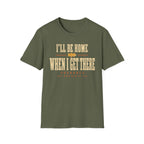 I'll Be Home When I Get There - Motorcycles Graphic T-Shirt