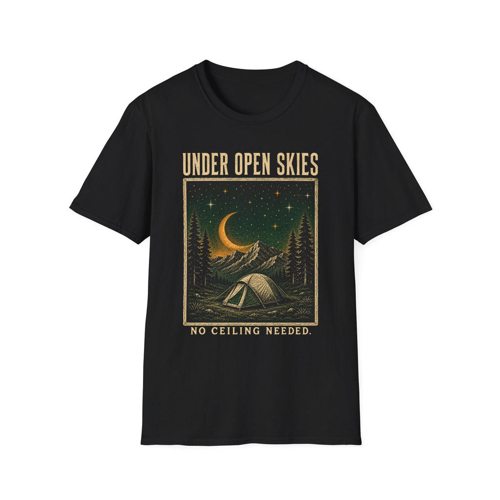 Under Open Skies / No Ceiling Needed - Camping Graphic T-Shirt