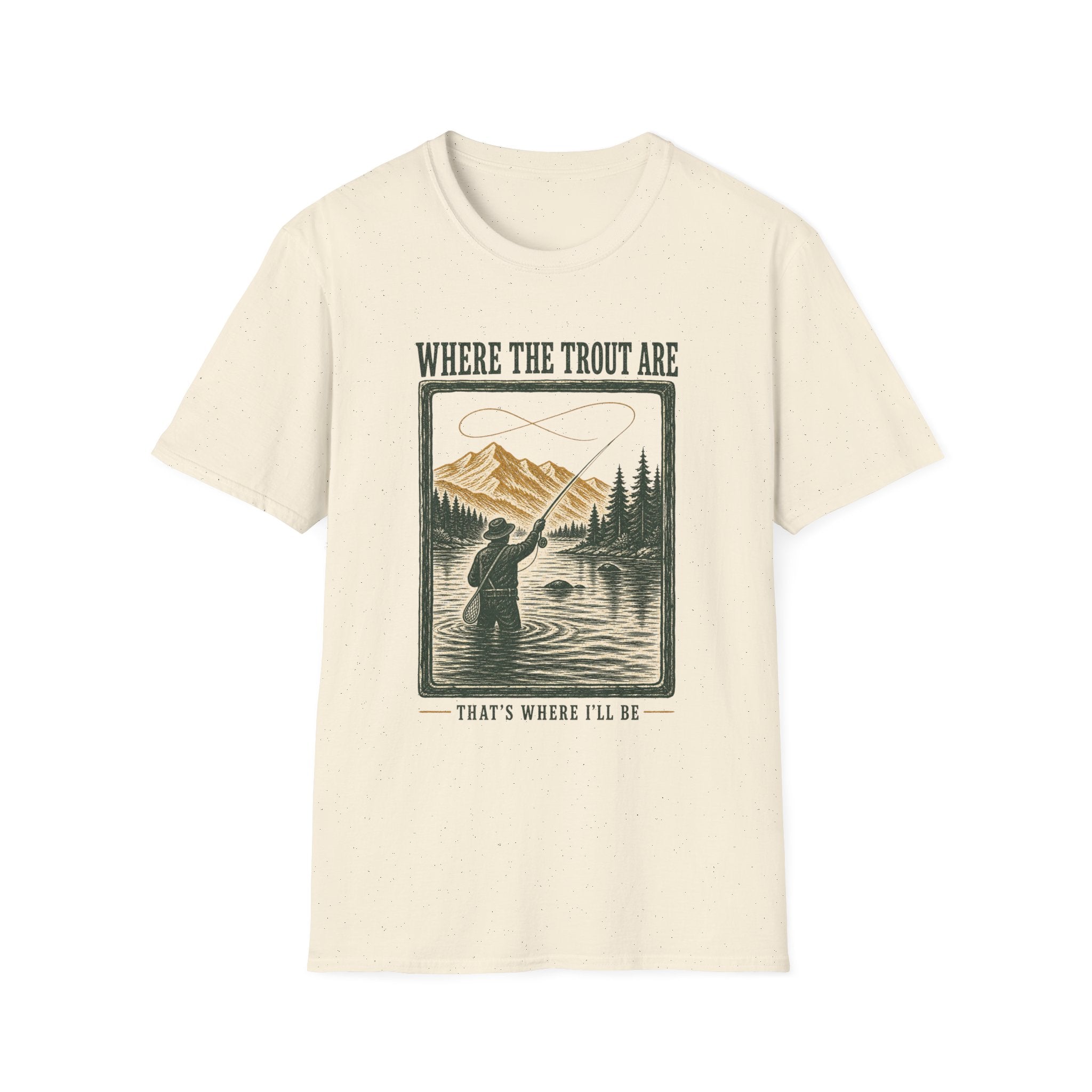 Where Trout Are - Fishing Graphic T-Shirt