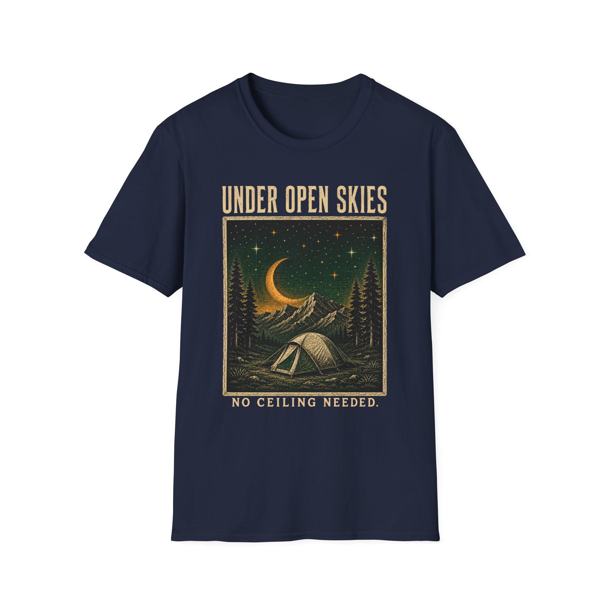 Under Open Skies / No Ceiling Needed - Camping Graphic T-Shirt