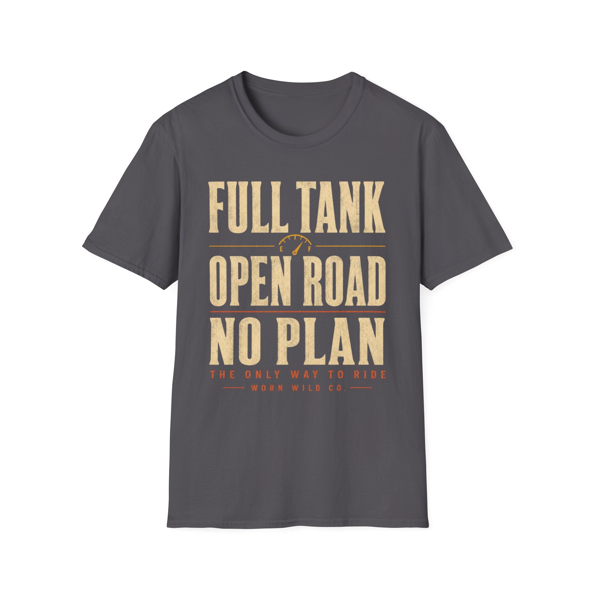 Full Tank, Open Road, No Plan - Motorcycles Graphic T-Shirt