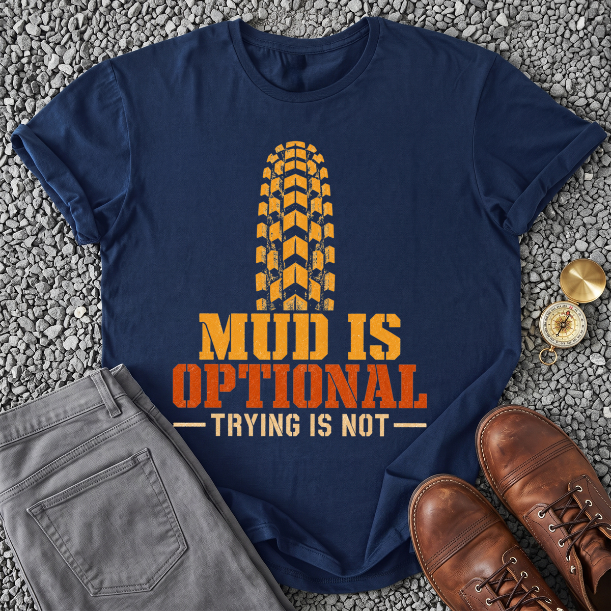 Mud Is Optional T-Shirt