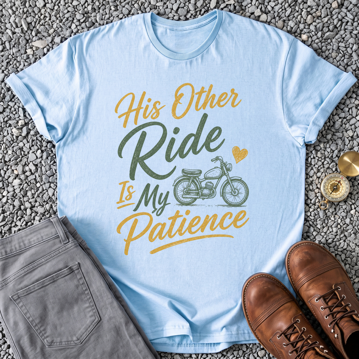 His Other Ride Is My Patience T-Shirt