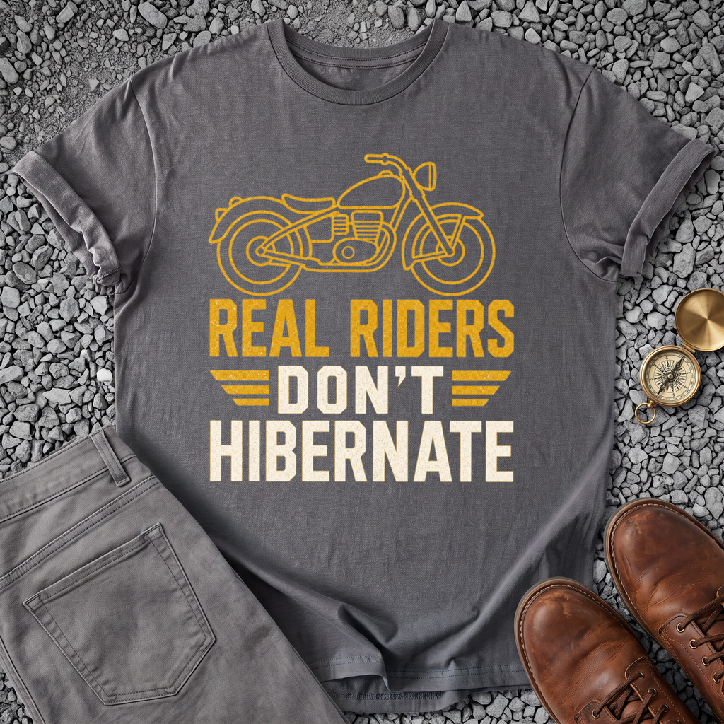 Real Riders Don't Hibernate T-Shirt