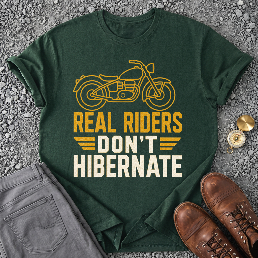 Real Riders Don't Hibernate T-Shirt