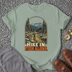 Hike In, Fish Alone T-Shirt