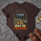 Hike In, Fish Alone T-Shirt