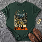 Hike In, Fish Alone T-Shirt