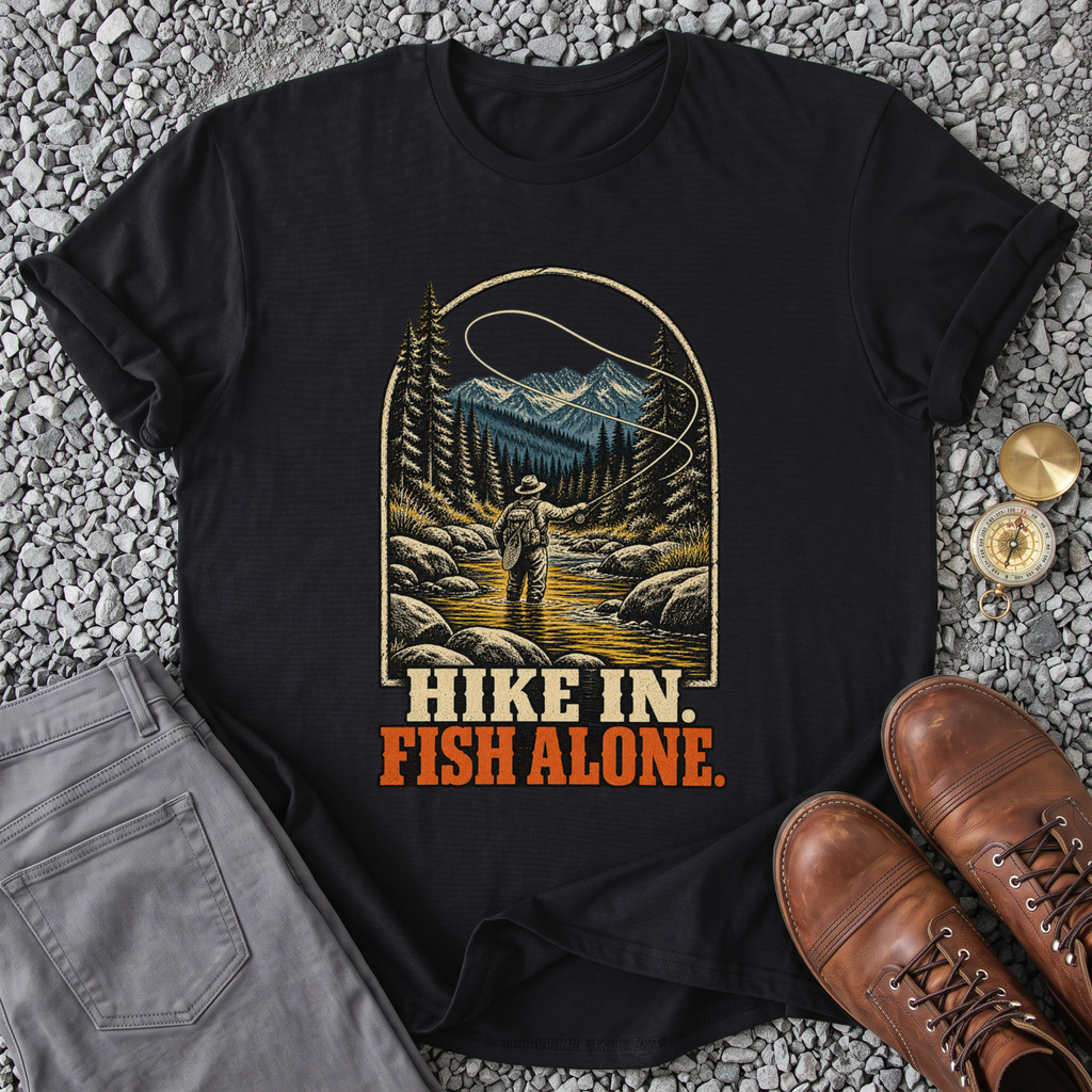 Hike In, Fish Alone T-Shirt