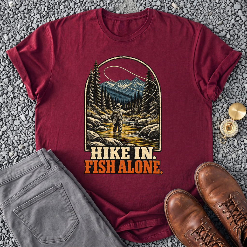 Hike In, Fish Alone T-Shirt