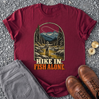 Hike In, Fish Alone T-Shirt