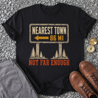 Not Far Enough T-Shirt