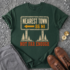 Not Far Enough T-Shirt