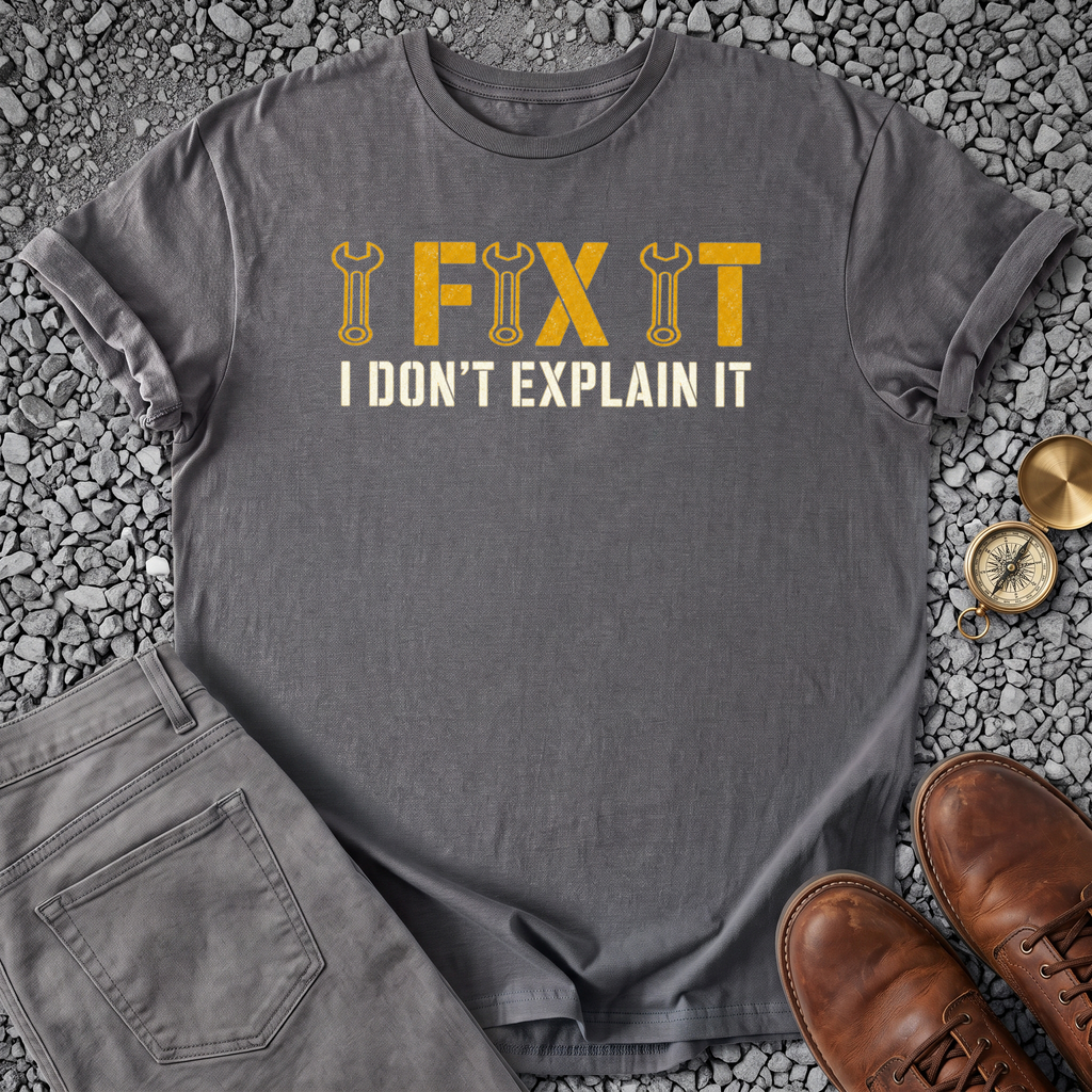 I Don't Explain It T-Shirt