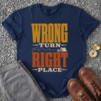Wrong Turn Right Place T-Shirt