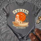 Skunked For Eternity T-Shirt