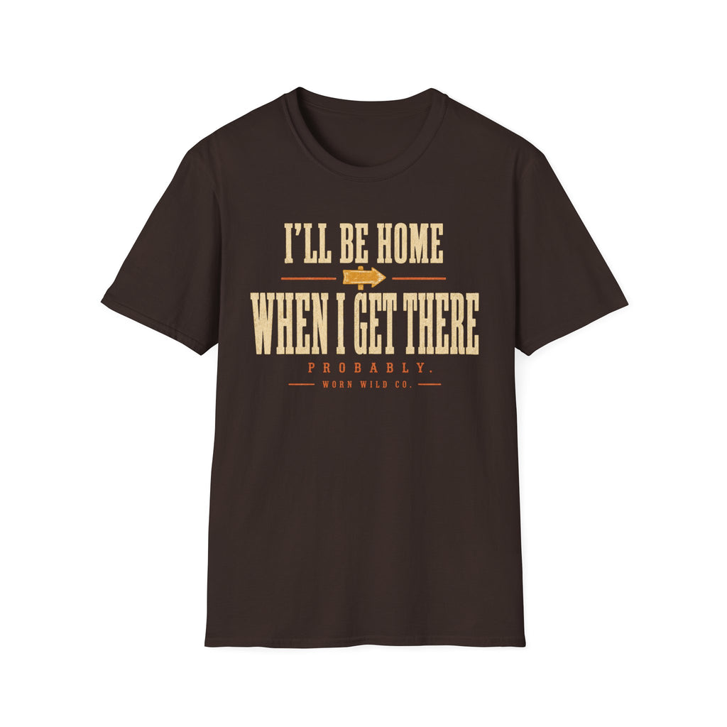 I'll Be Home When I Get There - Motorcycles Graphic T-Shirt