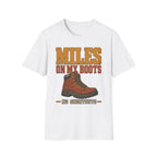 Miles on My Boots - Hiking Graphic T-Shirt