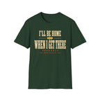 I'll Be Home When I Get There - Motorcycles Graphic T-Shirt