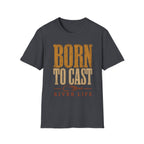 Born to Cast - Fishing Graphic T-Shirt