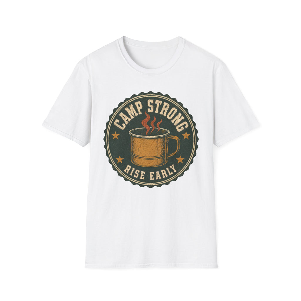 Camp Strong / Rise Early - Camping Graphic T-Shirt