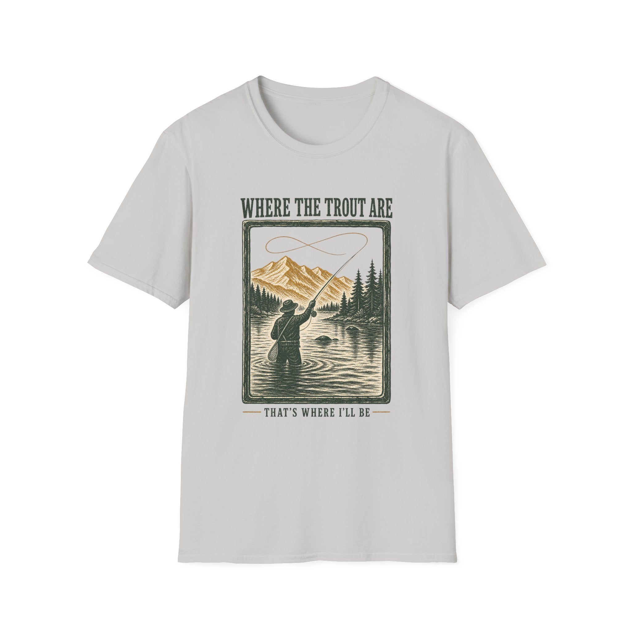 Where Trout Are - Fishing Graphic T-Shirt