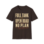 Full Tank, Open Road, No Plan - Motorcycles Graphic T-Shirt