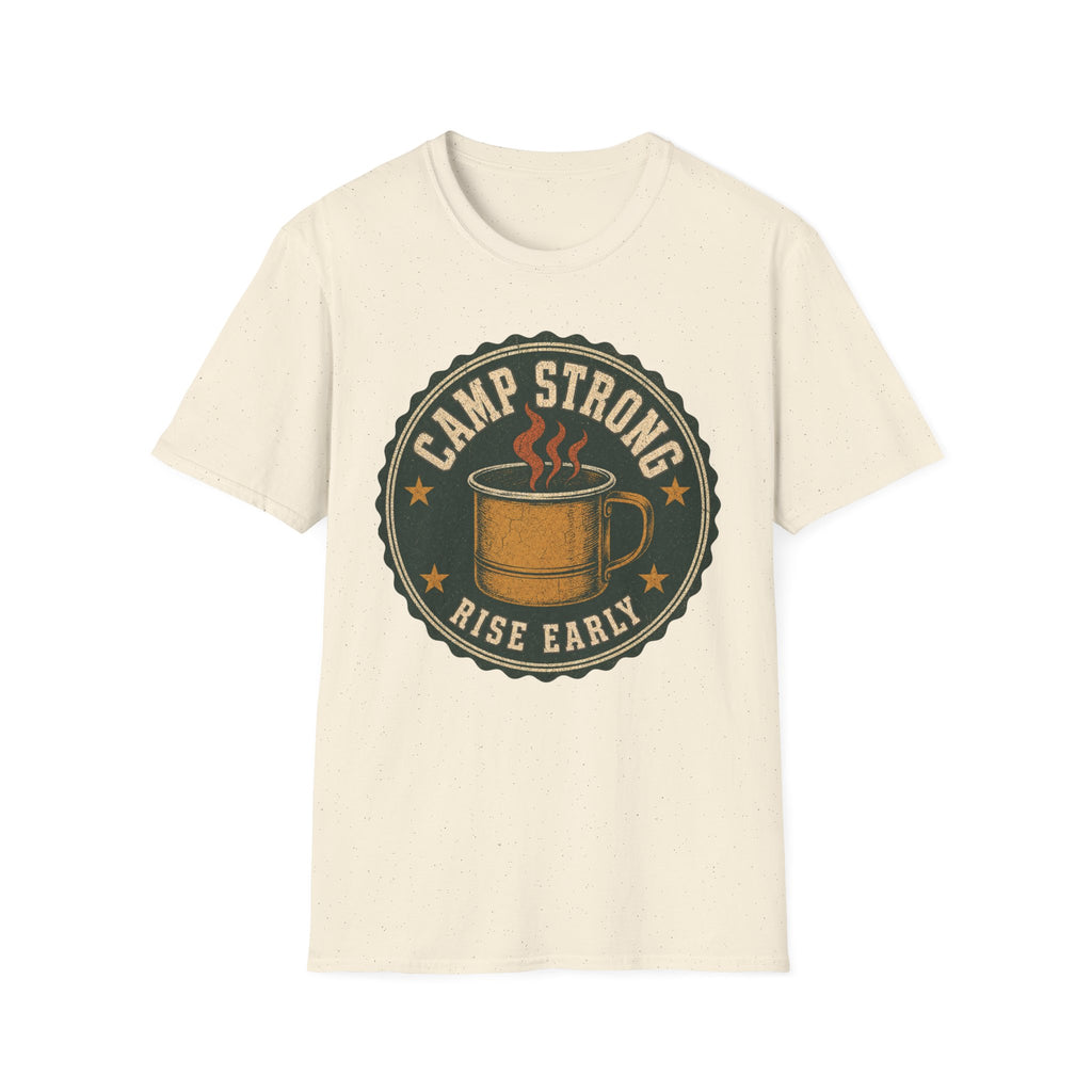 Camp Strong / Rise Early - Camping Graphic T-Shirt