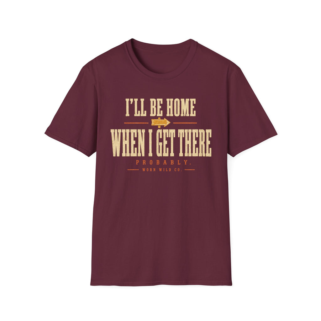 I'll Be Home When I Get There - Motorcycles Graphic T-Shirt