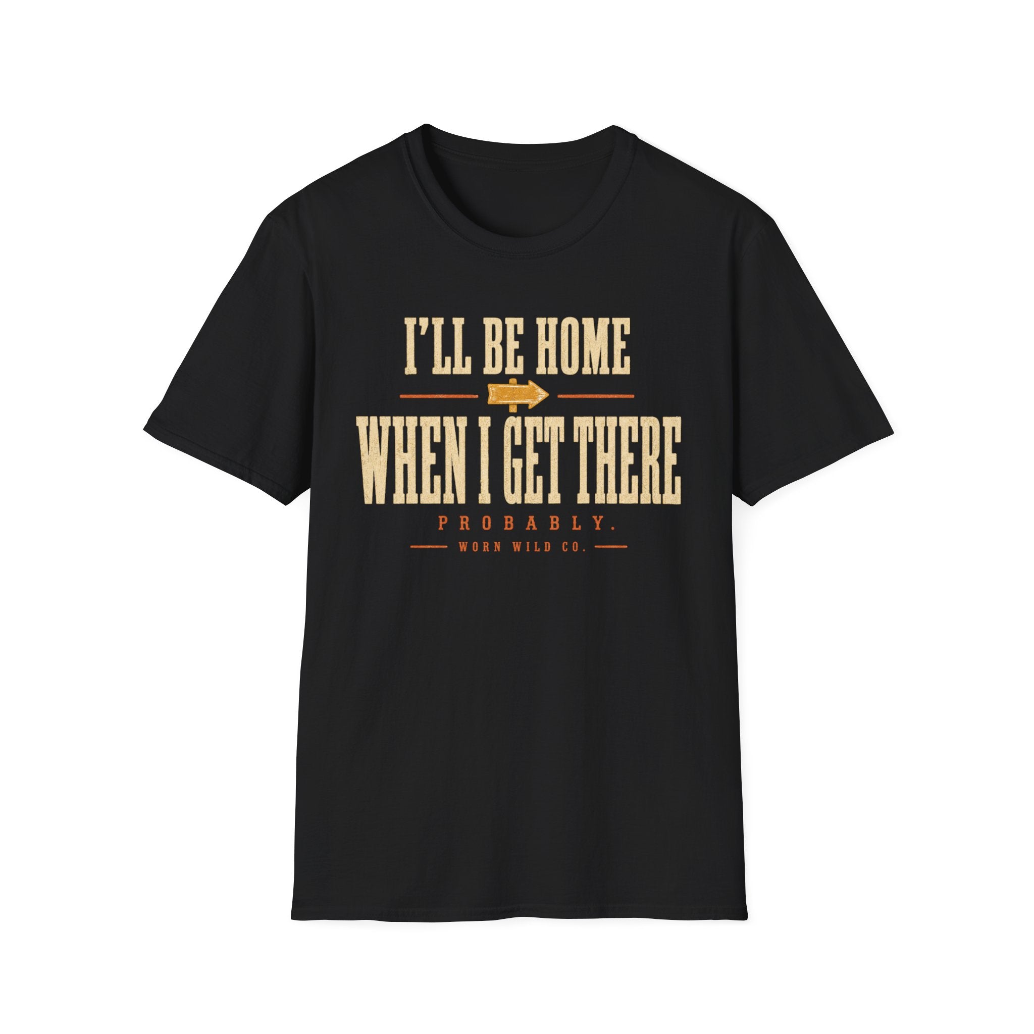 I'll Be Home When I Get There - Motorcycles Graphic T-Shirt