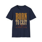 Born to Cast - Fishing Graphic T-Shirt