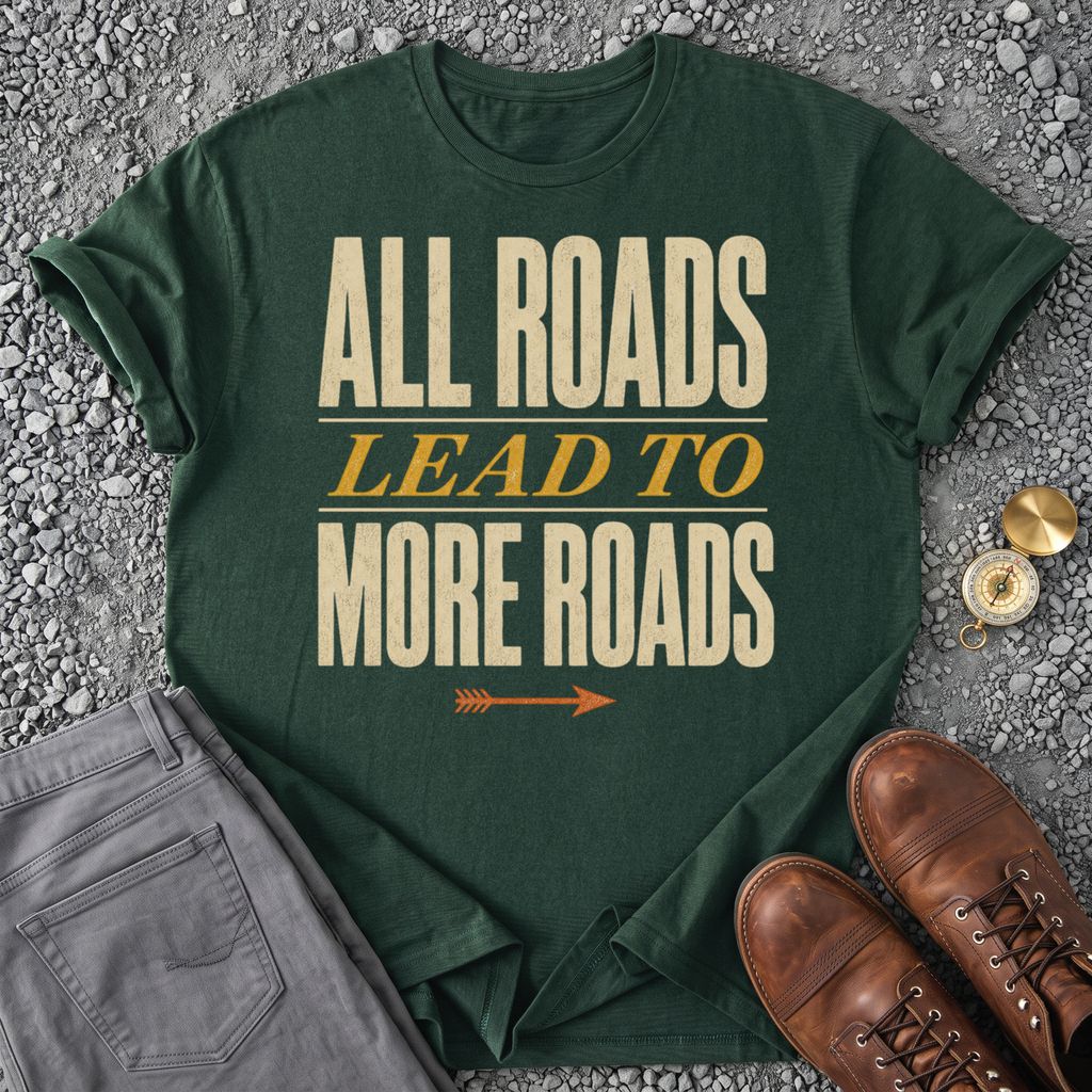 All Roads Lead to More Roads - Forest Green