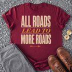 All Roads Lead to More Roads - Maroon