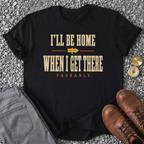 I'll Be Home When I Get There - Black
