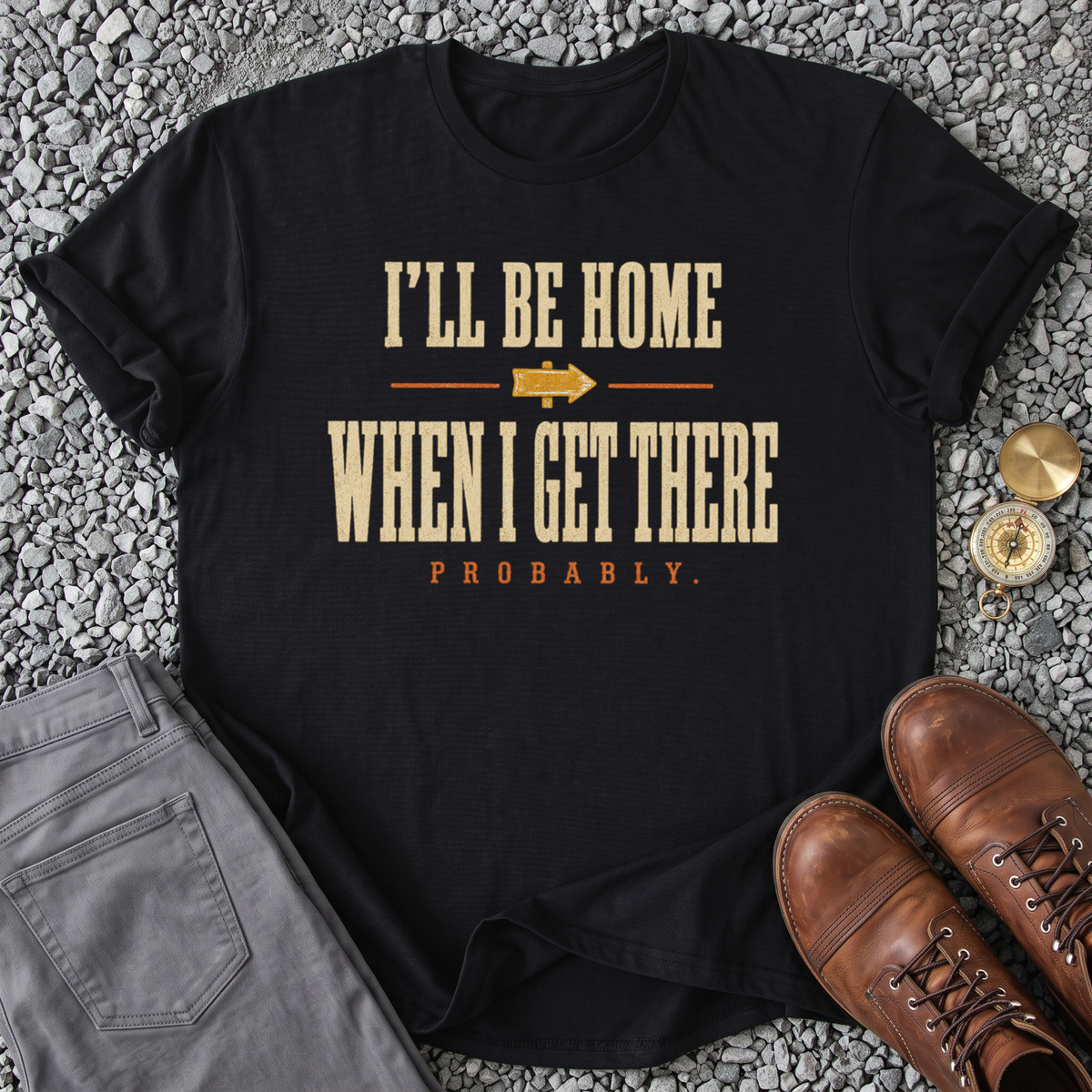 I'll Be Home When I Get There - Black