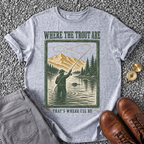 Where the Trout Are - Sport Grey